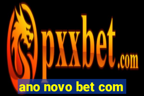 ano novo bet com